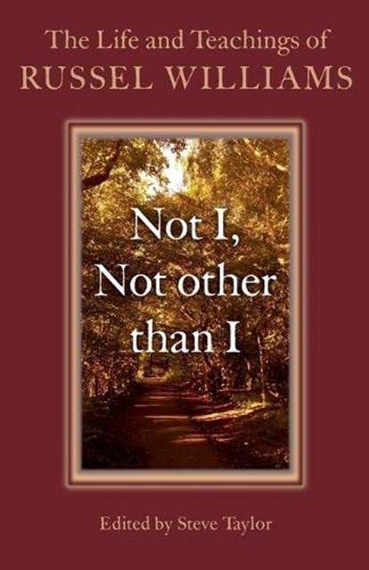 Not I, Not other than I – The Life and Teachings of Russel Williams, Steve Taylor ; Russel Williams - Paperback - 9781782797296
