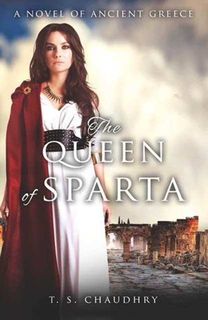 The Queen of Sparta, T. S. Chaudhry - Ebook - 9781782797494