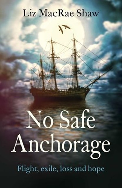 No Safe Anchorage, Liz MacRae Shaw - Ebook - 9781782797876