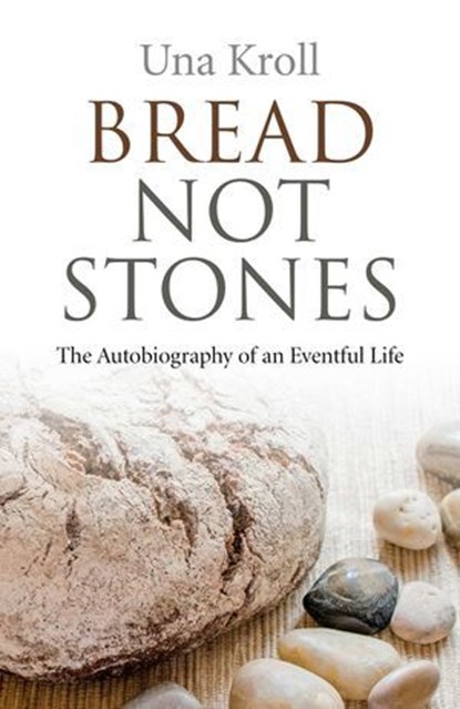 Bread Not Stones, Una Kroll - Ebook - 9781782798057