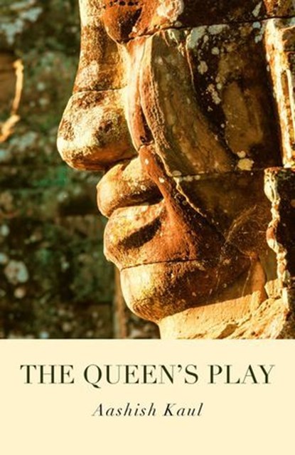 The Queen's Play, Aashish Kaul - Ebook - 9781782798620