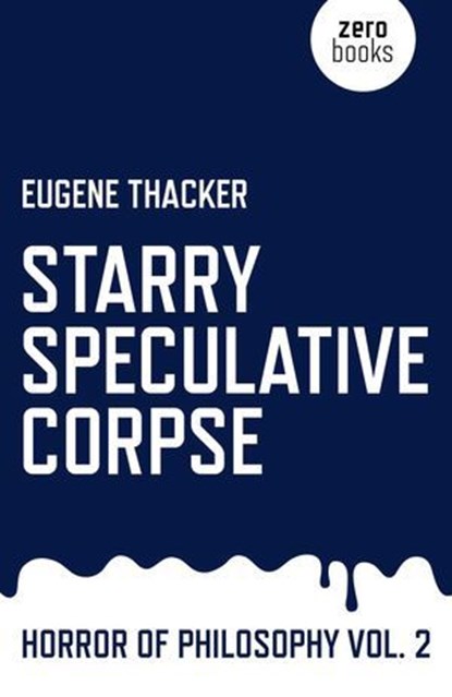 Starry Speculative Corpse, Eugene Thacker - Ebook - 9781782798903