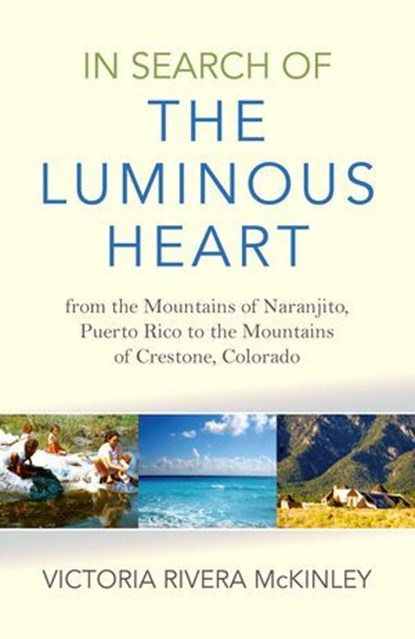 In Search of the Luminous Heart, Victoria Rivera McKinley - Ebook - 9781782798989