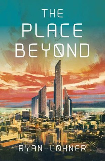 The Place Beyond, Ryan Lohner - Ebook - 9781782799139