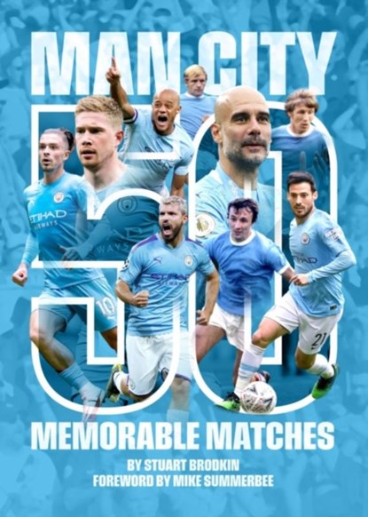Manchester City - 50 Memorable Matches, Stuart Brodkin - Paperback - 9781782814665