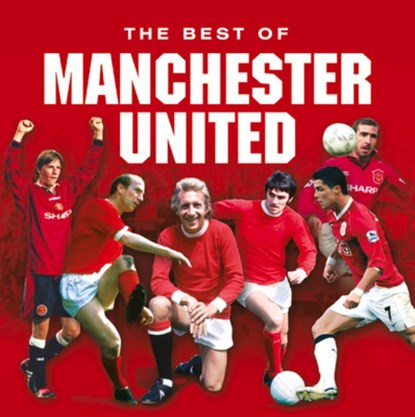 The Best of Manchester United, Jules Gammond - Paperback - 9781782816492