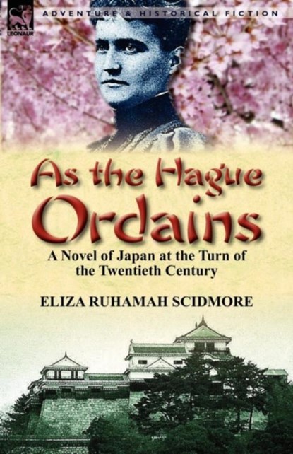 As the Hague Ordains, Eliza Ruhamah Scidmore - Paperback - 9781782820031
