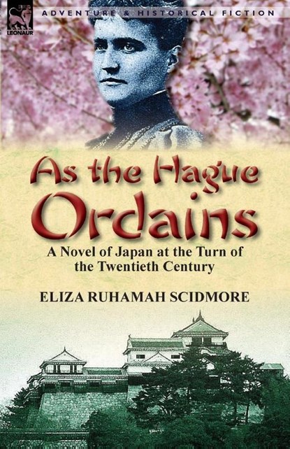 As the Hague Ordains, Eliza Ruhamah Scidmore - Paperback - 9781782820031