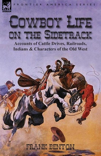 Cowboy Life on the Sidetrack, Frank Benton - Paperback - 9781782820918