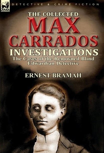 The Collected Max Carrados Investigations, Ernest Bramah - Gebonden - 9781782822097