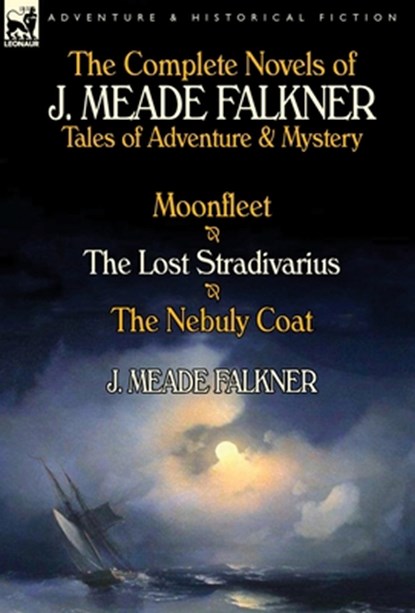 The Complete Novels of J. Meade Falkner, J Meade Falkner - Gebonden - 9781782822493