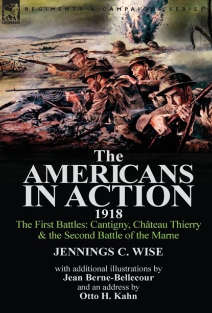 The Americans in Action, 1918-The First Battles, Jennings C Wise - Gebonden - 9781782822592
