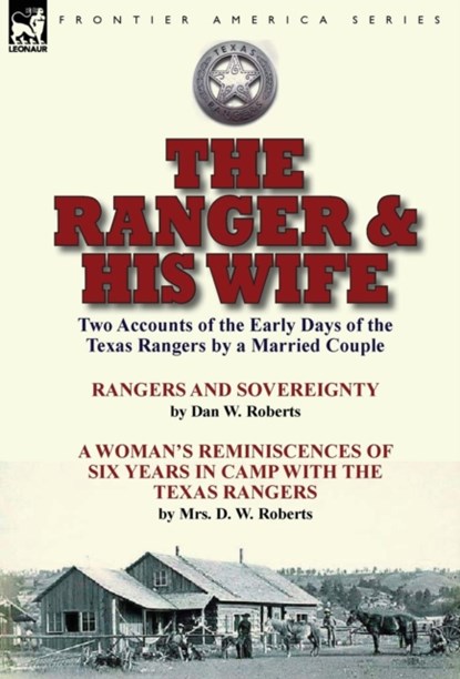 The Ranger & His Wife, Dan W Roberts ; Mrs D W Roberts - Gebonden - 9781782824435