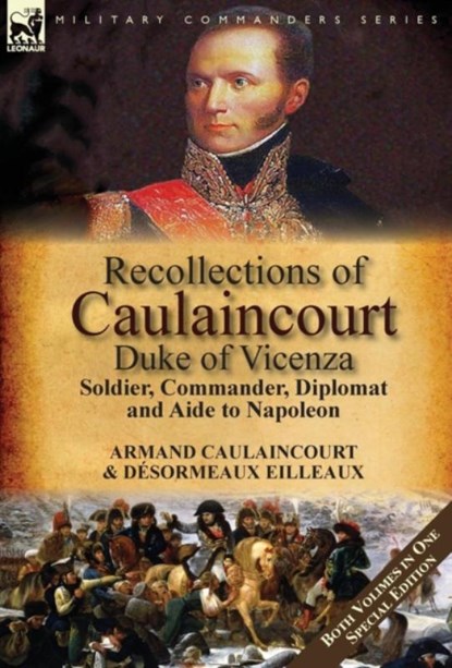 Recollections of Caulaincourt, Duke of Vicenza, Armand-Augustin-Louis Caulaincourt ; Desormeaux Eilleaux - Gebonden - 9781782825272