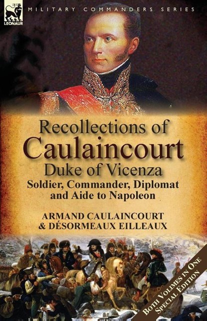 Recollections of Caulaincourt, Duke of Vicenza, Armand-Augustin-Louis Caulaincourt ; Desormeaux Eilleaux - Paperback - 9781782825289
