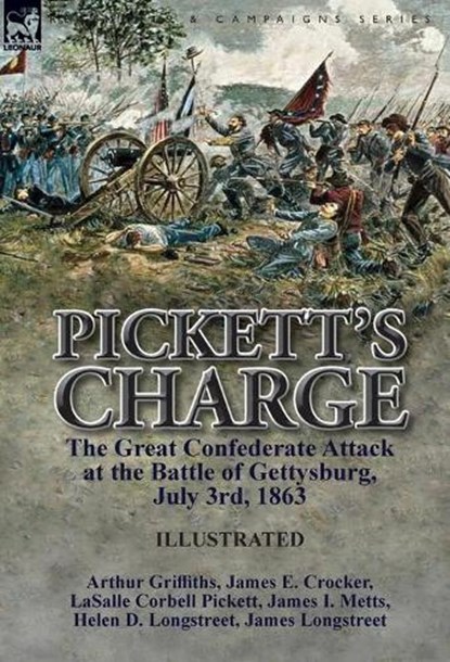 Pickett's Charge, Arthur Griffiths ; Lasalle Corbell Pickett ; James Longstreet - Gebonden - 9781782825968
