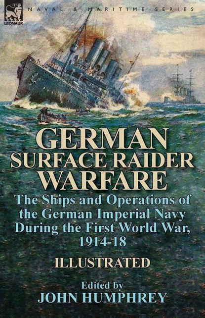 German Surface Raider Warfare, Professor John (University of Sussex) Humphrey - Paperback - 9781782826255