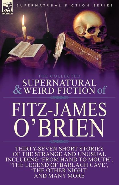 The Collected Supernatural and Weird Fiction of Fitz-James O'Brien, Fitz-James O'Brien - Paperback - 9781782826637