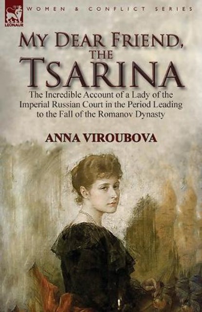 My Dear Friend, the Tsarina, Anna Viroubova - Paperback - 9781782827139