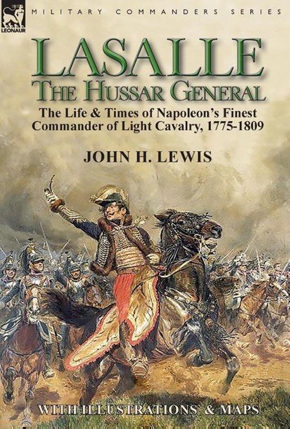 Lasalle-the Hussar General, John H Lewis - Gebonden - 9781782827566
