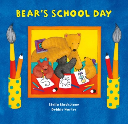 Bear's School Day, Stella Blackstone - Paperback - 9781782850854