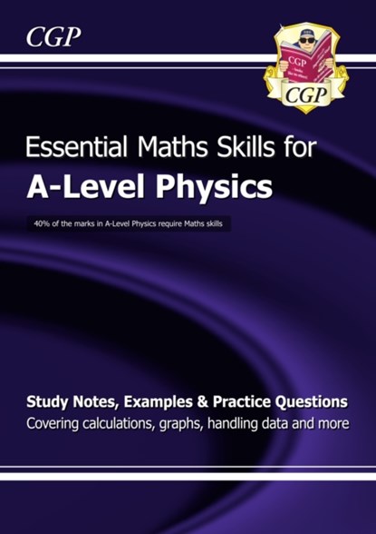 A-Level Physics: Essential Maths Skills, CGP Books - Paperback - 9781782944713