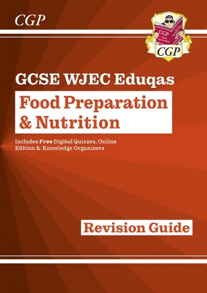 New GCSE Food Preparation & Nutrition WJEC Eduqas Revision Guide (with Online Edition and Quizzes), CGP Books - Paperback - 9781782946526
