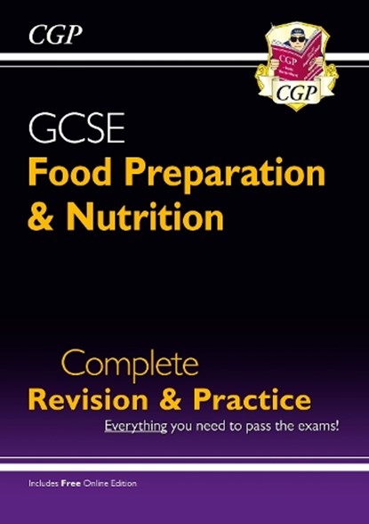 GCSE Food Preparation & Nutrition - Complete Revision & Practice (with Online Edition): for the 2025 and 2026 exams, CGP Books - Paperback - 9781782946557