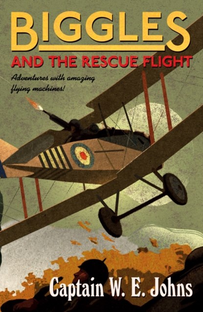 Biggles and the Rescue Flight, W E Johns - Paperback - 9781782950301