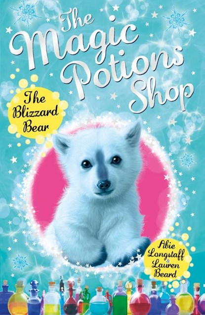 The Magic Potions Shop: The Blizzard Bear, Abie Longstaff - Paperback - 9781782951919