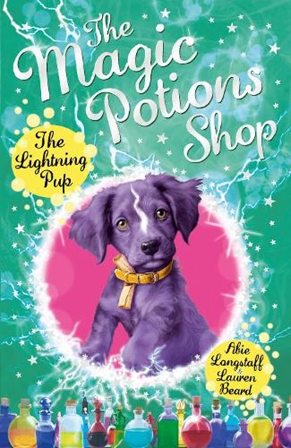 The Magic Potions Shop: The Lightning Pup, Abie Longstaff - Paperback - 9781782951926