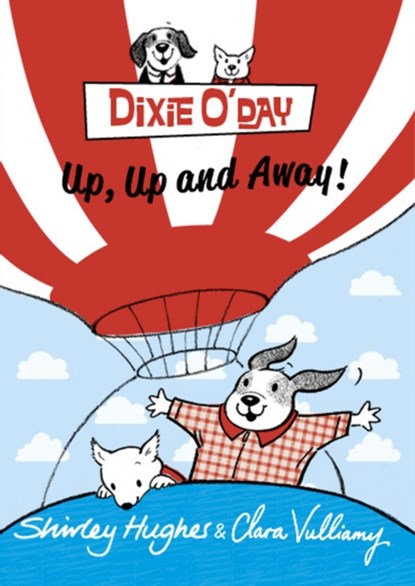 Dixie O'Day: Up, Up and Away!, Shirley Hughes - Paperback - 9781782952329
