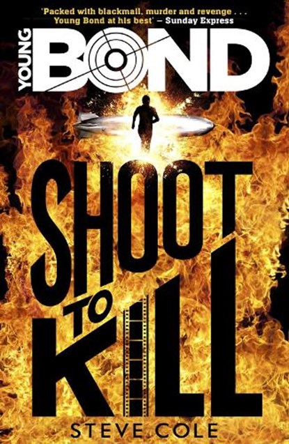 Young Bond: Shoot to Kill, Steve Cole - Paperback - 9781782952404