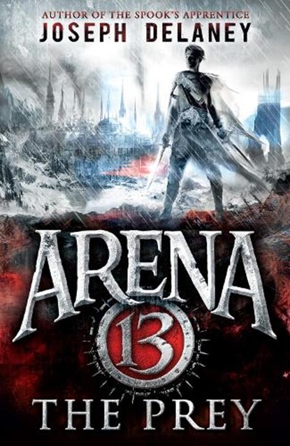 Arena 13: The Prey, Joseph Delaney - Paperback - 9781782954064