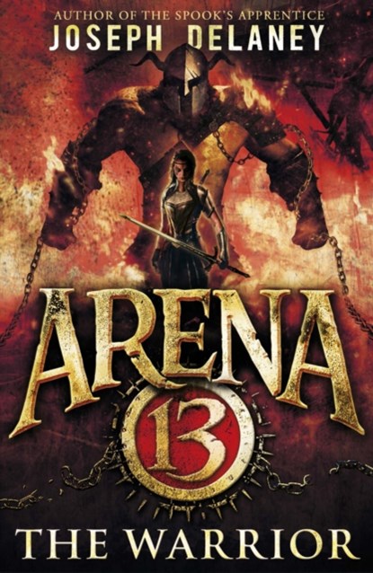Arena 13: The Warrior, Joseph Delaney - Paperback - 9781782954071