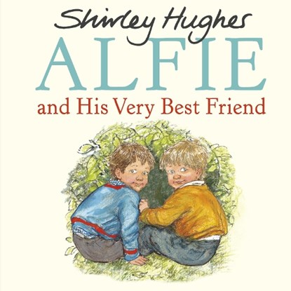 Alfie and His Very Best Friend, Shirley Hughes - Paperback - 9781782955856