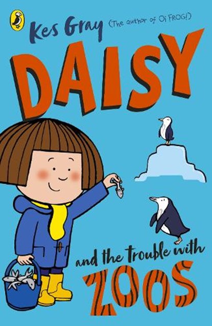 Daisy and the Trouble with Zoos, Kes Gray - Paperback - 9781782959656