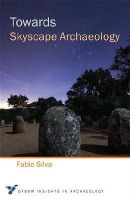 Towards Skyscape Archaeology, Fabio Silva - Paperback - 9781782979555