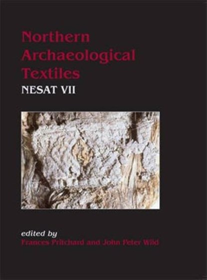 Northern Archaeological Textiles, Frances Pritchard ; John Peter Wild - Paperback - 9781782979784