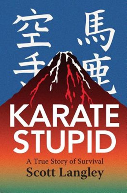 Karate Stupid, Scott Langley - Paperback - 9781783013463