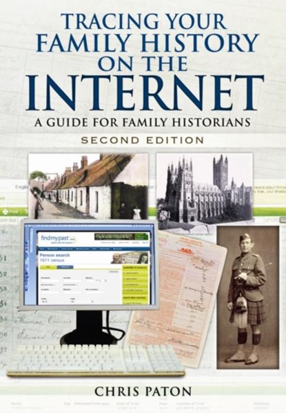 Tracing Your Family History on the Internet: A Guide for Family Historians, Chris Paton - Paperback - 9781783030569
