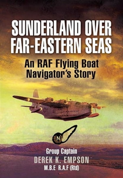 Sunderland Over Far-Eastern Seas, Derek K. Empson - Ebook - 9781783031061