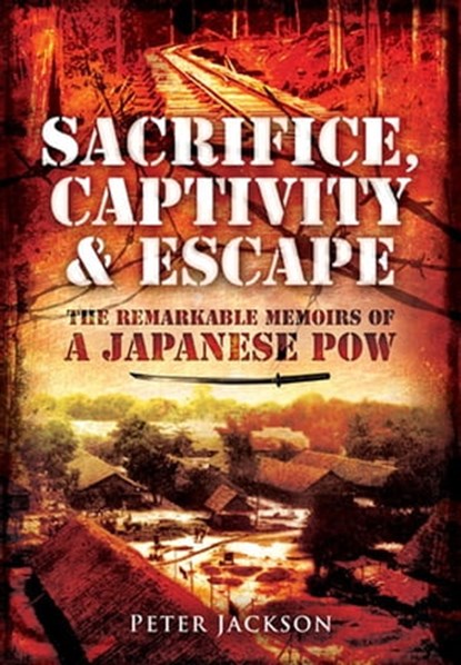 Sacrifice, Captivity & Escape, Peter Jackson - Ebook - 9781783031245