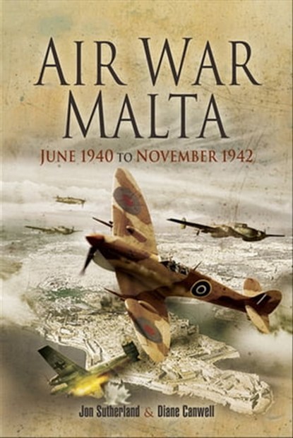 Air War Malta, Jon Sutherland ; Diane Canwell - Ebook - 9781783031818