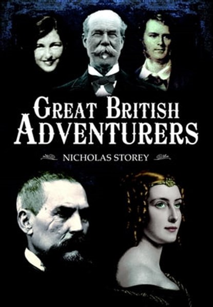 Great British Adventurers, Nicholas Storey - Ebook - 9781783032235