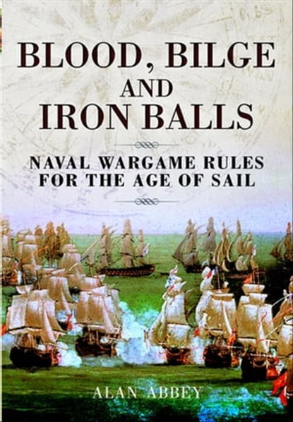 Blood, Bilge and Iron Balls, Alan Abbey - Ebook - 9781783032532