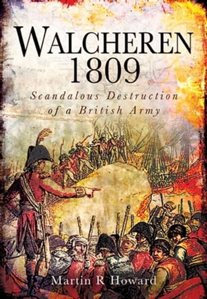 Walcheren 1809, Martin R. Howard - Ebook - 9781783033331