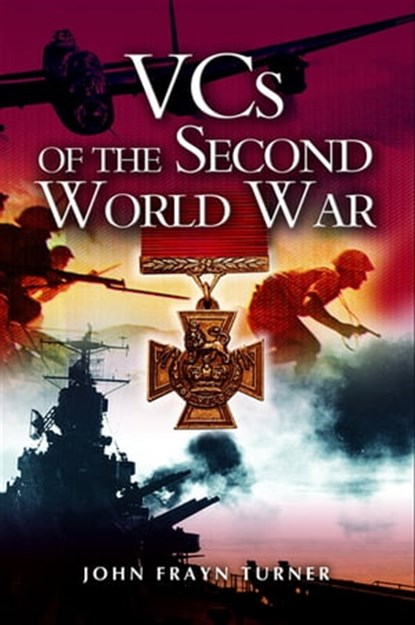 VCs of the Second World War, John Frayn Turner - Ebook - 9781783034284