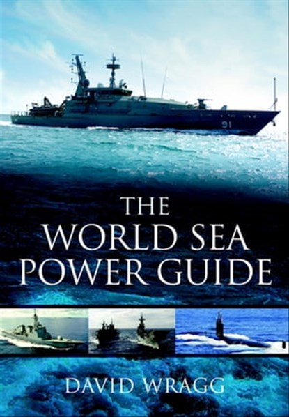 The World Sea Power Guide, David Wragg - Ebook - 9781783035588