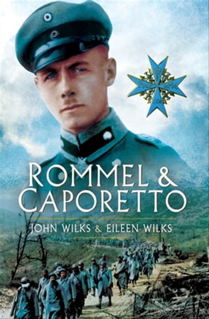 Rommel & Caporetto, Eileen Wilks ; John Wilks - Ebook - 9781783036813